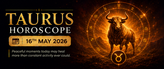 Taurus Rashifal - 16th May 2026