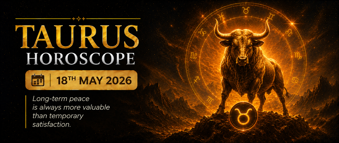 Taurus Rashifal - 18th May 2026