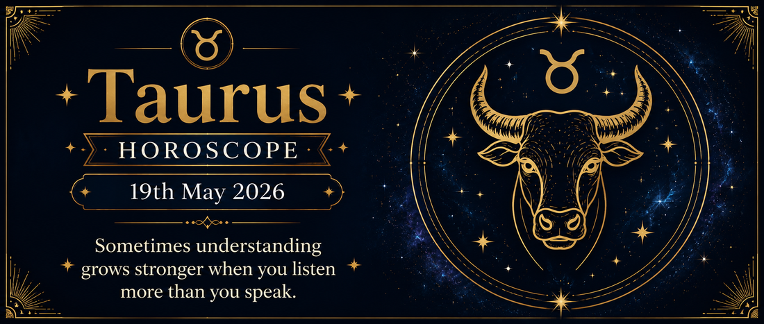 Taurus Rashifal - 19th May 2026