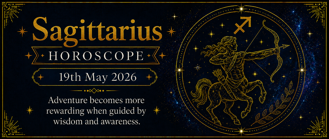 Sagittarius Rashifal - 19th May 2026