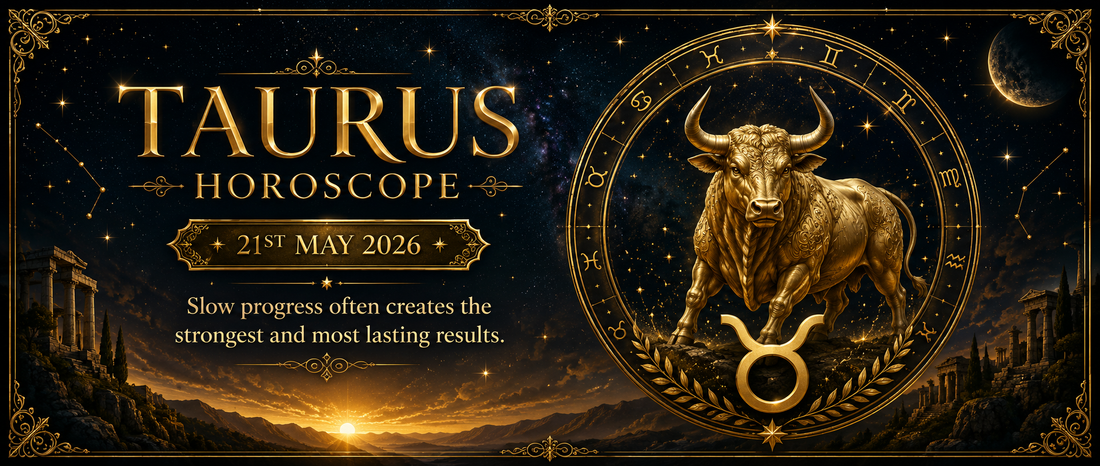 Taurus Rashifal - 21st May 2026