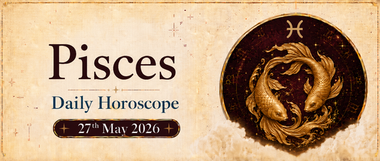 Pisces Rashifal - 27th May 2026