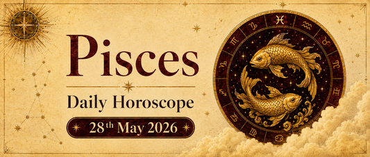 Pisces Rashifal - 28th May 2026